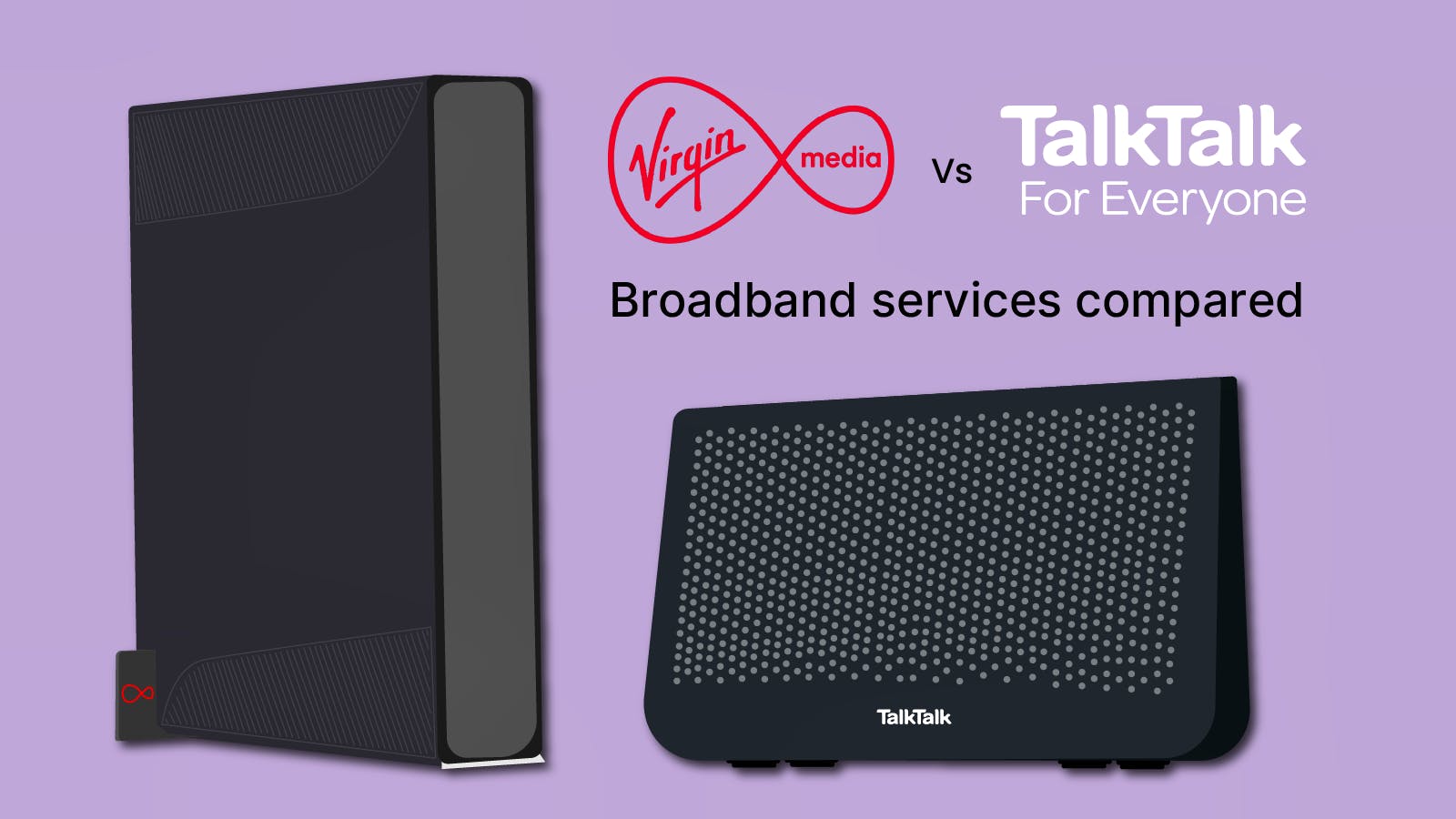 A TalkTalk and a Virgin router standing side-by-side, with the words Virgin Media vs TalkTalk, Broadband Services Compared